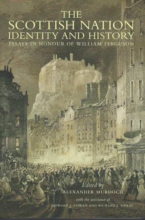 The Scottish Nation Identity and History: Essays in Honour of William Ferguson