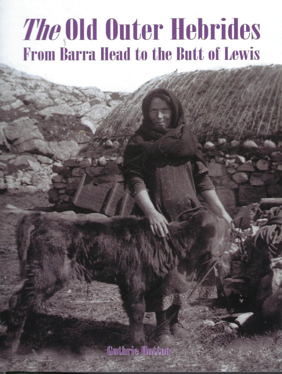 The Old Outer Hebrides: From Barra Head to the Butt of Lewis