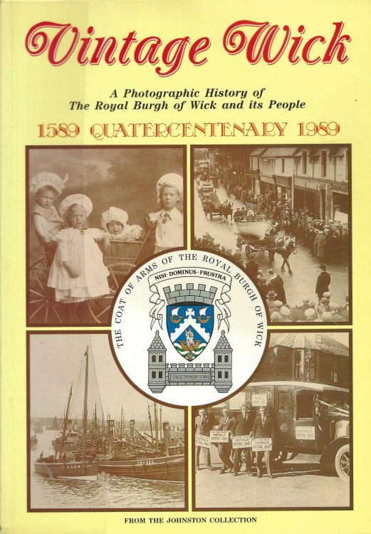 Vintage Wick: A Photographic History of the Royal Burgh of Wick and Its People