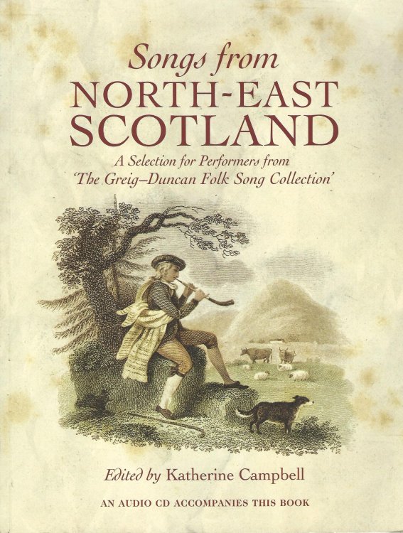 Songs from North-East Scotland: A Selection for Performers from 'The Greig-Duncan Folk Song Collection'