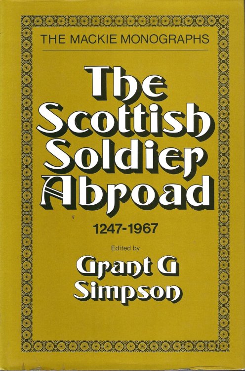 The Scottish Soldier Abroad (Mackie Monographs) 1247 - 1967