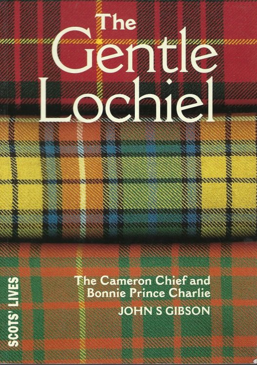 The Gentle Lochiel: The Cameron Chief and Bonnie Prince Charlie