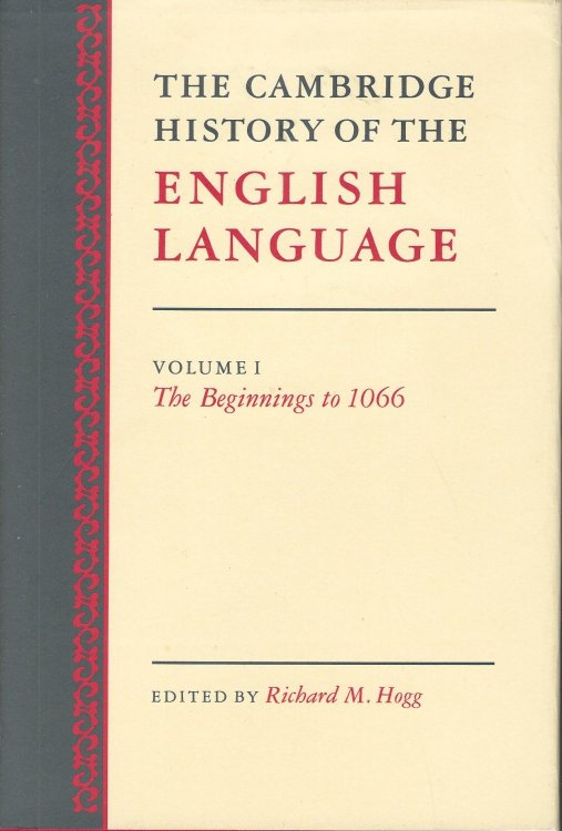 The Cambridge History of the English Language, Vol. 1: The Beginnings to 1066 (Volume 1)