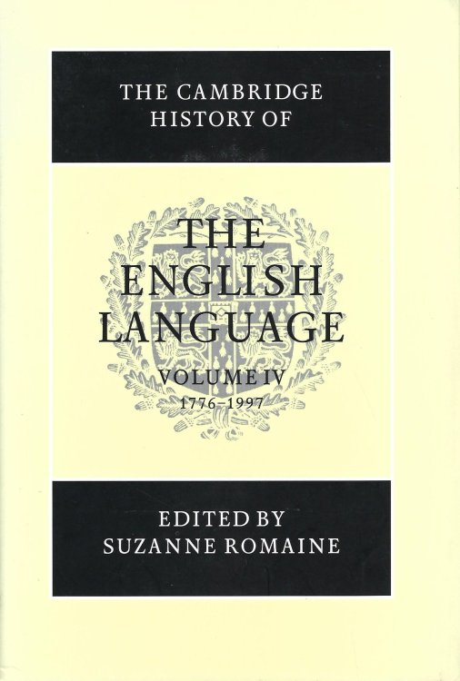 The Cambridge History of the English Language 1776 - 1997 Volume 4