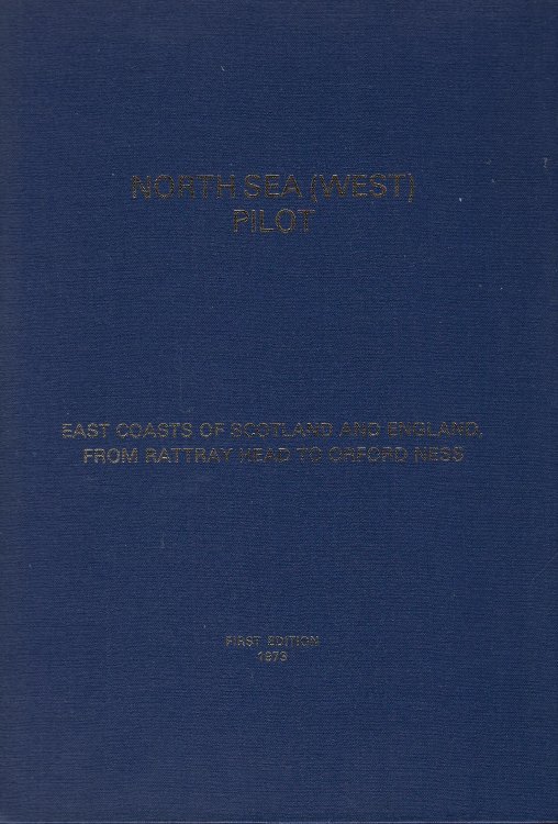 North Sea West Pilot: No. 54: East Coasts of Scotland, from Rattray Head to Orford Ness
