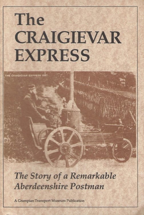 The Craigievar Express: The Story of a Remarkable Aberdeenshire Postman
