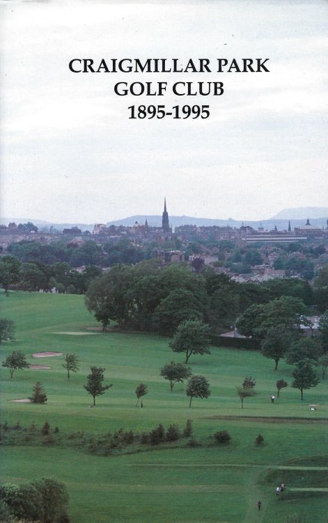 A History of Craigmillar Park Golf Club 1895 - 1995