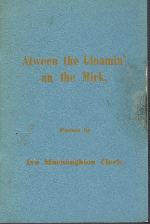 Atween the Gloamin' an the Mirk
