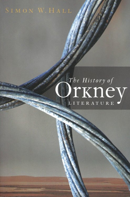 The History of Orkney Literature.