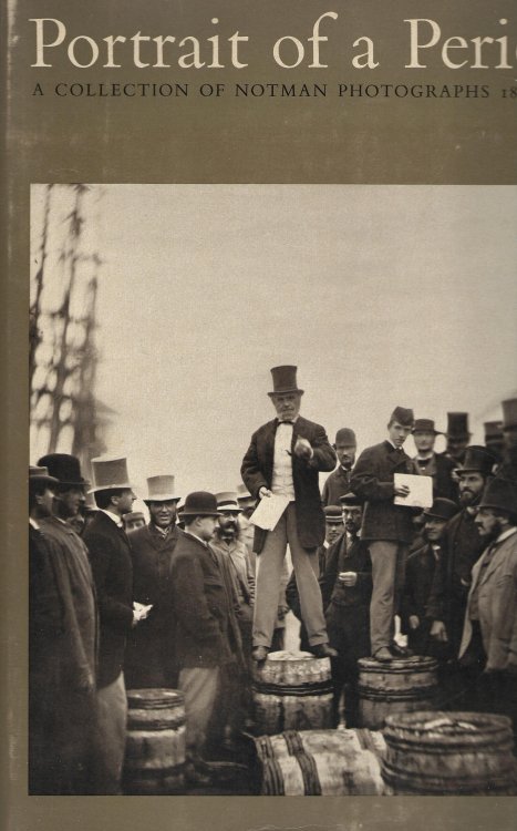 Portrait of a Period: A Collection of Notman Photographs 1856-1915