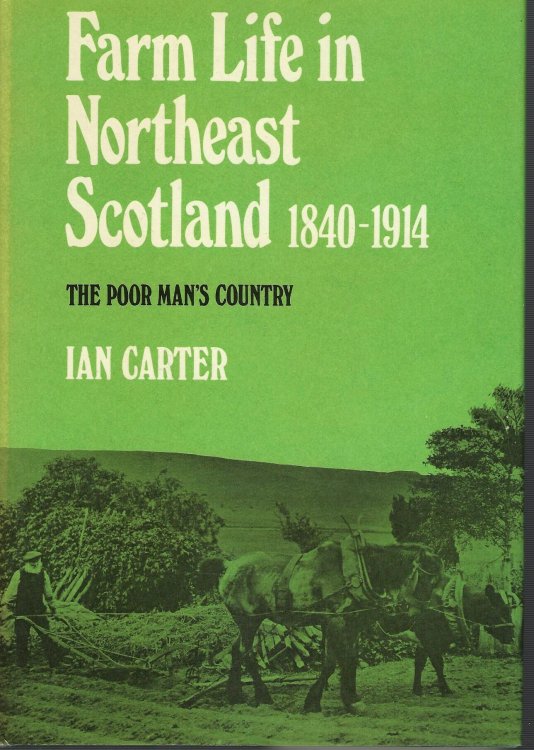 Farm Life in Northeast Scotland 1840 -1914 The Poor Man's Country