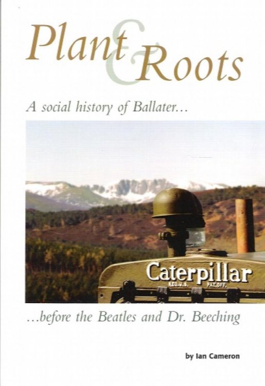 Plant & Roots: A Social History of Ballater before the Beatles and Dr. Beeching.