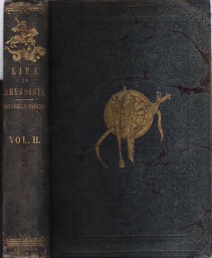 Life in Abyssinia: Being Notes Collected During Three Years' Residence and Travels in that Country.