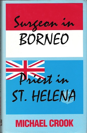 Surgeon in Borneo: Priest in St. Helena.