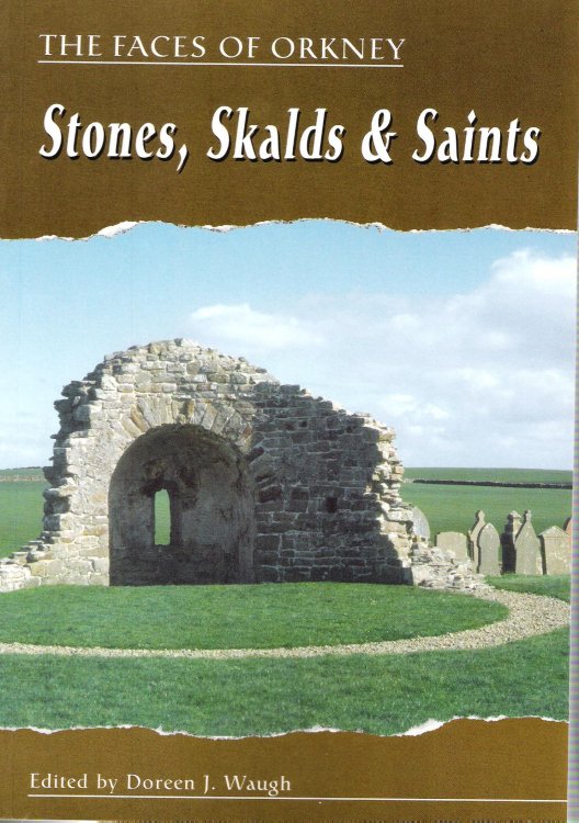 The Faces of Orkney: Stones, Skalds & Saints.