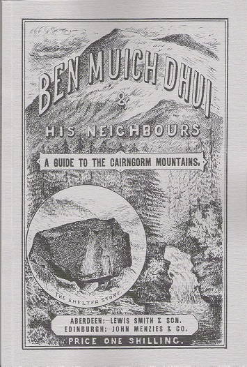 Ben Muich Dhui (Ben MacDhui, Mac Dhui) & His Neighbours: A Guide to the Cairngorm Mountains.