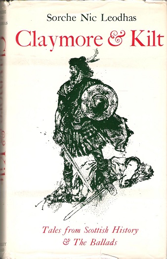 Claymore & Kilt: Tales from Scottish History & The Ballads.