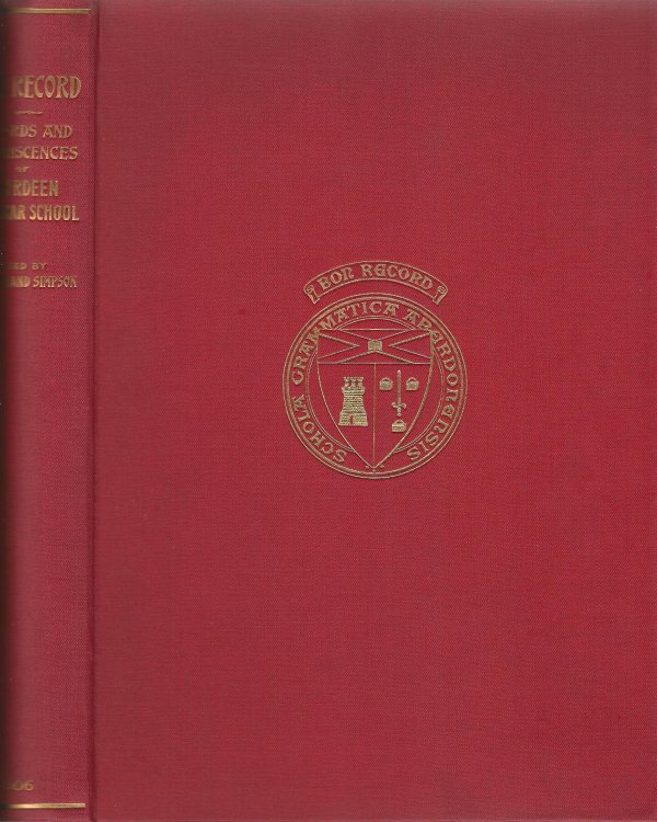 Bon Record: Records and Reminiscences of Aberdeen Grammar School from the Earliest Times by Many Writers.