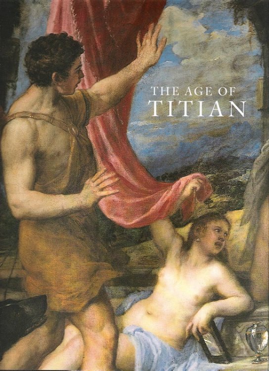 The Age Of Titian: Venetian Renaissance Art From Scottish Collections.