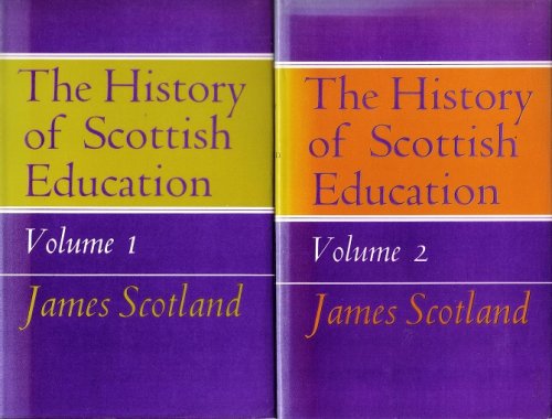 The History of Scottish Education, Two Volumes.