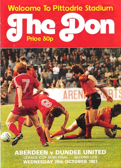 The Don Matchday Magazine. Aberdeen v. Dundee, League Cup Semi-Final, Second Leg Wednesday 28th October 1981.