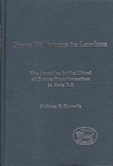 From Followers to Leaders: The Apostles in the Ritual of Status Transformation in Acts 1-2.
