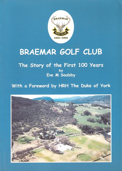Braemar Golf Club: The Story of the First 100 Years.