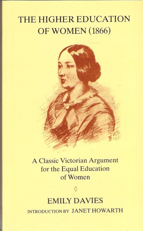The Higher Education of Women (1866): A Classic Victorian Argument for the Equality of Women.