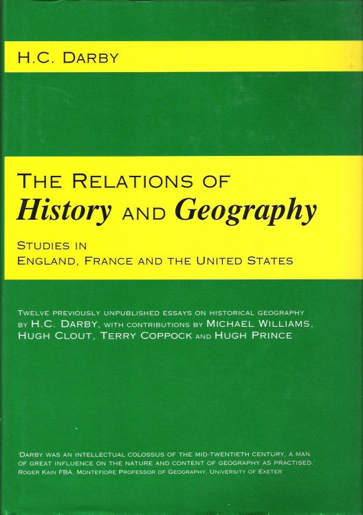 The Relations of History and Geography: Studies in England, France and the United States.
