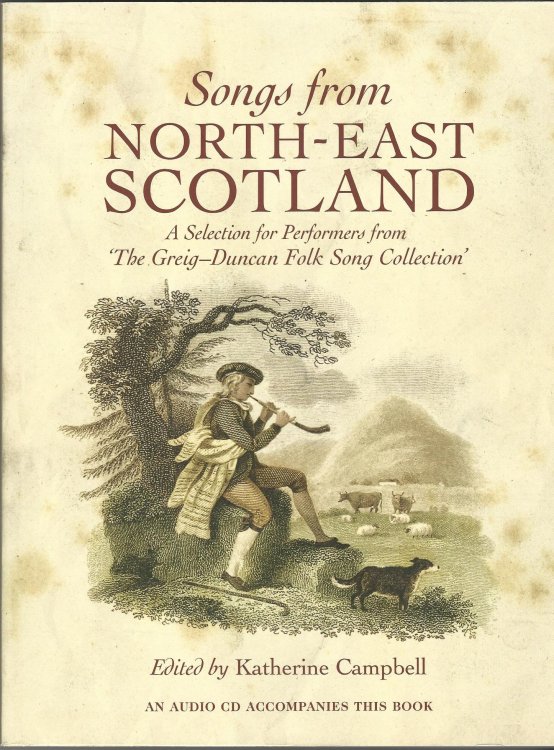 Songs from North East Scotland: A Selection for Performers from the Greig-Duncan Folk Song Collection.