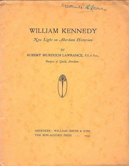 William Kennedy: New Light on Aberdeen Historian.