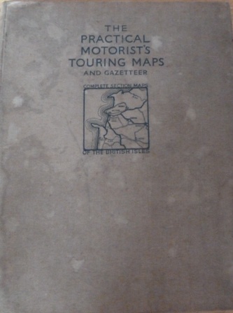 The Practical Motorist's Touring Maps and Gazetteer (Complete Section Maps of the British Isles)