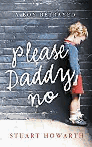 Please, Daddy, No: A Boy Betrayed
