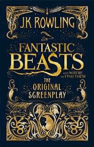 Fantastic Beasts and Where to Find Them: The Original Screenplay