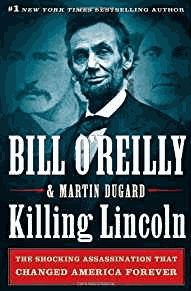 Killing Lincoln (Bill O'Reilly's Killing) : The Shocking Assassination that Changed America Forever