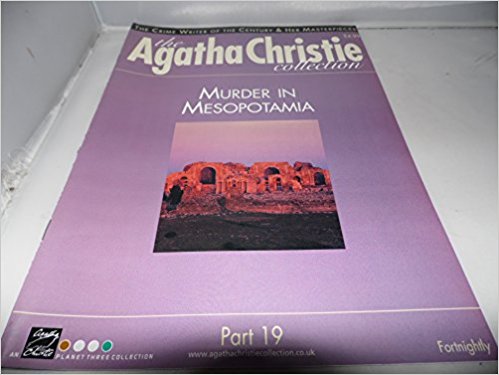 The Agatha Christie Collection Magazine: Part 19: Murder in Mesopotamia