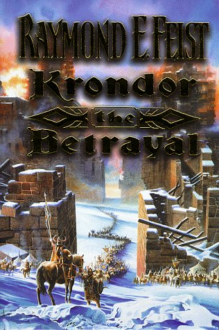 The Riftwar Legacy (1) Krondor: The Betrayal (The Riftwar Saga)
