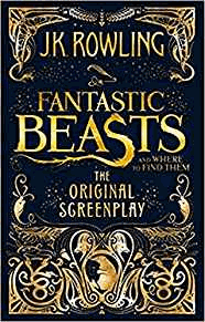 Fantastic Beasts and Where to Find Them: The Original Screenplay