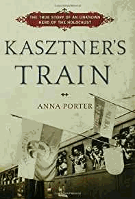 Kasztner's Train: The True Story of an Unknown Hero of the Holocaust