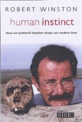 Human Instinct: How our primeval impulses shape our modern lives