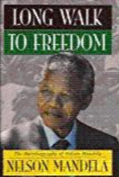 Long Walk to Freedom: The Autobiography of Nelson Mandela