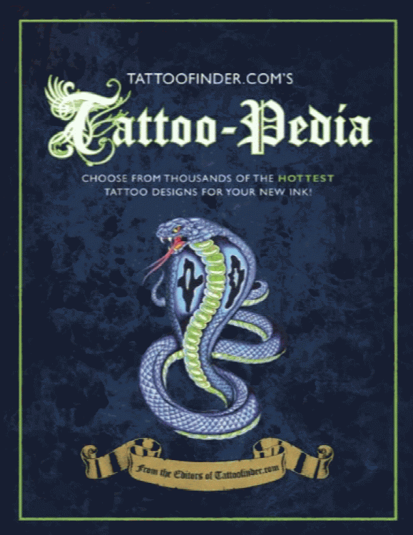 Tattoo-Pedia: Choose from over 1,000 for the Hottest Tattoo Designs for You New Ink!