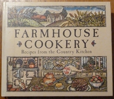 Farmhouse Cookery Recipes from the Country Kitchen