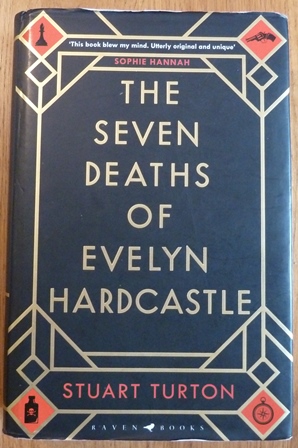 The Seven Deaths of Evelyn Hardcastle: from the bestselling author of The Seven Deaths of Evelyn Hardcastle and The Last Murder at the End of the World (Bloomsbury Publishing)