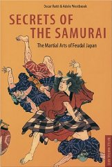 Secrets of the Samurai: The Martial Arts of Feudal Japan