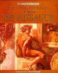 The Hutchinson Encyclopedia of the Renaissance