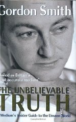 The Unbelievable Truth: A Medium's Guide to the Spirit World