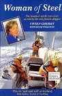 Woman of Steel: Toughest Yacht Race Ever, as Told by the Only Female Skipper .