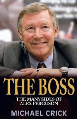 The Boss: The Many Sides of Alex Ferguson
