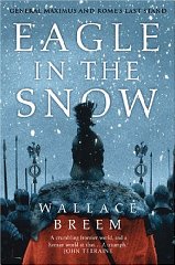 Eagle in the Snow: General Maximus and Rome's Last Stand